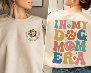 In My Dog Mom Era Sweatshirt, Dog Mom Era Crewneck, Dog Mom Gift T-Shirt, Funny Mom Crewneck, Dog Mom Birthday Gift