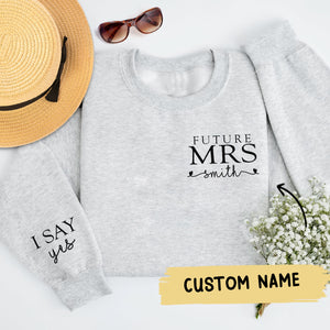 Personalization Future Mrs Sweatshirt, I Said Yes Sweatshirt, Custom Mrs Sweatshirt, Bridal Shower Gift, Bride To Be, Custom Fiancee Sweater