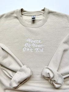 TS Embroidered You’re on Your Own Kid Sweatshirt
