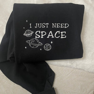 TS Embroidered I Need My Space Sweatshirt