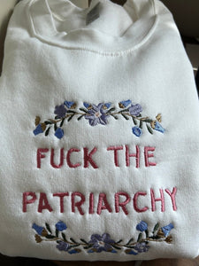 Embroidered fuck the patriarchy Sweatshirt