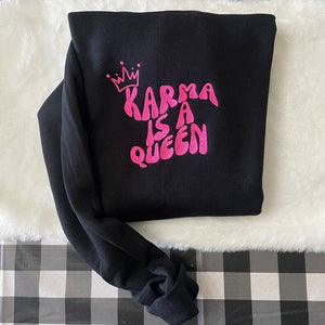 TS Embroidered Karma Is A Queen Sweatshirt