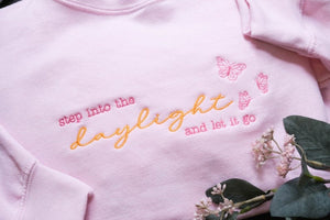 TS Embroidered Step into the daylight and let it go Sweatshirt