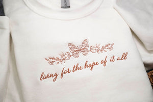 TS Embroidered Living For The Hope Of It All Sweatshirt