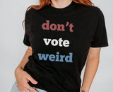 Vote kamala harris comfort colors shirt, don't vote weird, madam president 47, feminism shirt, vote women democratic election 2024