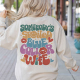 Somebody's Spoiled Blue Collar Wife Sweatshirt, Mother’s Day Shirt, Mom Life Shirt, Funny Wifey Shirt, Shirt For Wife, Moms Club Sweatshirt