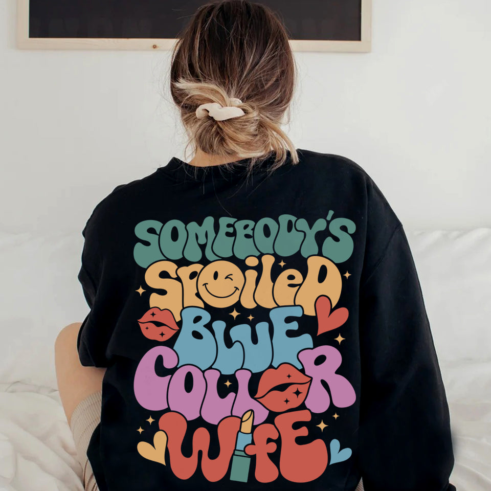 Somebody's Spoiled Blue Collar Wife Sweatshirt, Mother’s Day Shirt, Mom Life Shirt, Funny Wifey Shirt, Shirt For Wife, Moms Club Sweatshirt