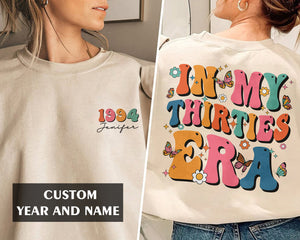 Custom In My Thirties Era Sweatshirt, Personalized Birthday Crewneck, 30th Birthday, Custom Funny Birthday t-shirt, Birthday Gift