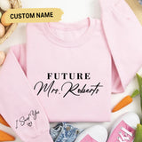 Custom Future Mrs Sweatshirt, Personalized Fiance Crewneck, Custom Bride & Future Wifey Hoodie, I Said Yes Outfit, Bridal Shower Hoodie Gift