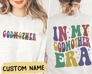 In Godmother Era Sweatshirt, Custom Godmother Gift, God Mother Proposal, Godmom Gift, Mother Gifts for Women, God Mother Shirt, Birthday Gift for Mom