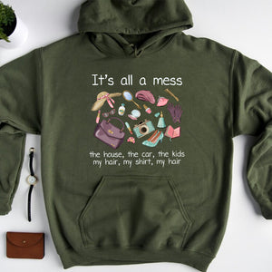 It's all a mess the house Hoodie, the car, the kids, my hair, my Crewneck, my hair hot mess mom Shirt, pink cool mom Shirt, mom basics Shirt, mothers day Shirt