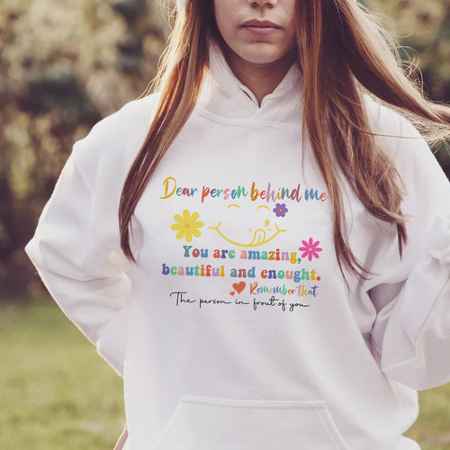 Dear Person Behind Me Hoodie Sweatshirt, Motivational Gift, Mental Health Shirt, Trendy Hoodie,Teacher Crewneck, Person Behind Me Shirt