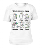 What Makes Me Happy T Shirt