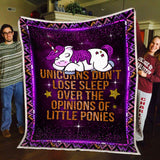 UNICORNS DON'T LOSE SLEEP OVER THE OPINIONS OF LITTLE PONIES BLANKET